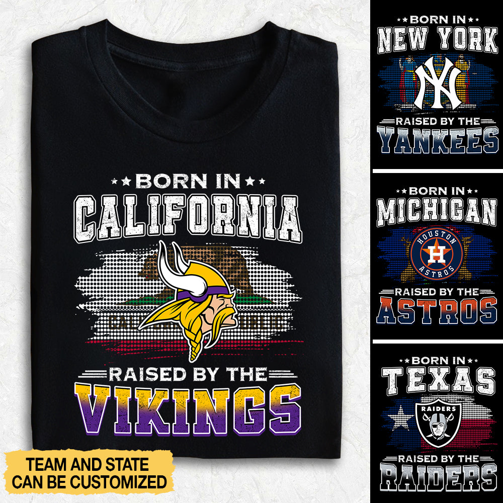 Born In And Raised By Shirt - Customized Shirt