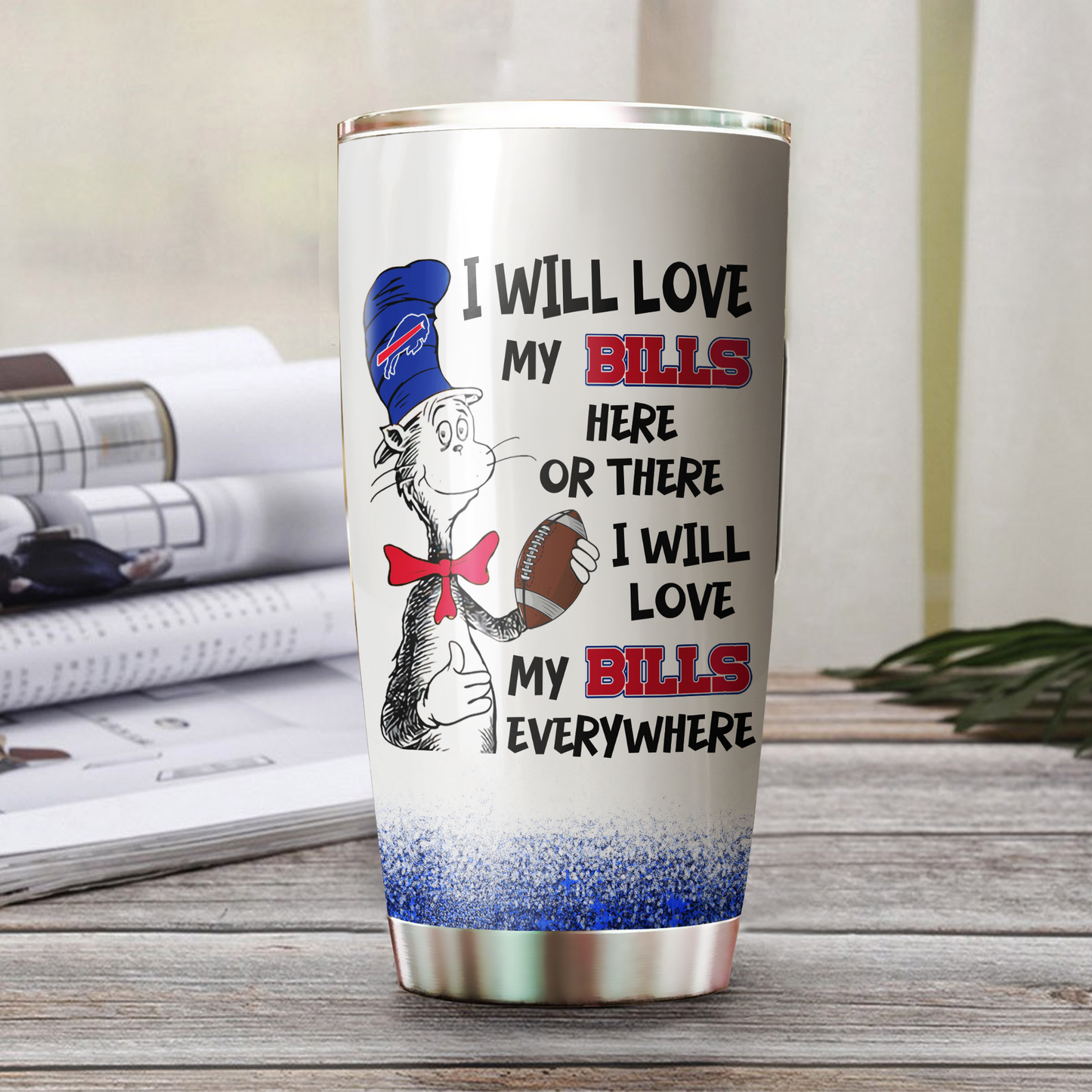 I Will Love Buffalo Football Here Or There Tumbler