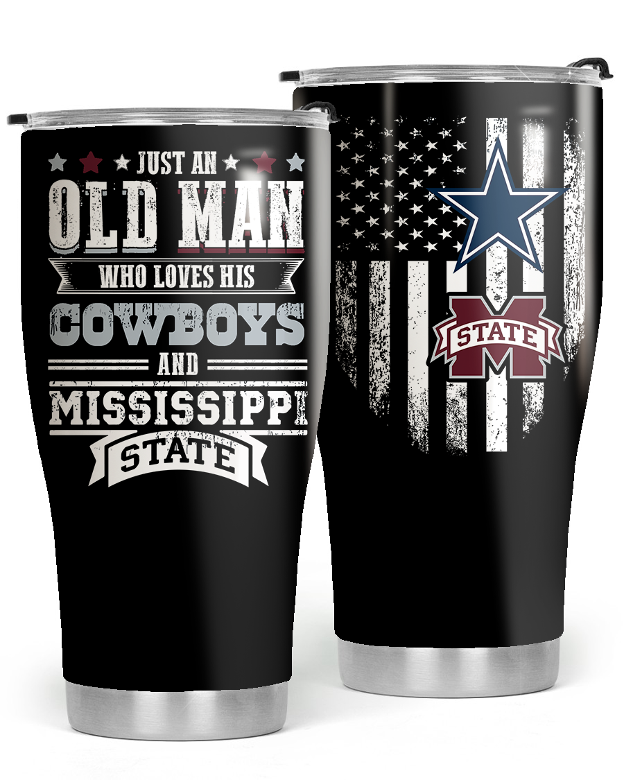 Just An Old Man Who Loves His Dallas Football And Mississippi State Football Tumbler