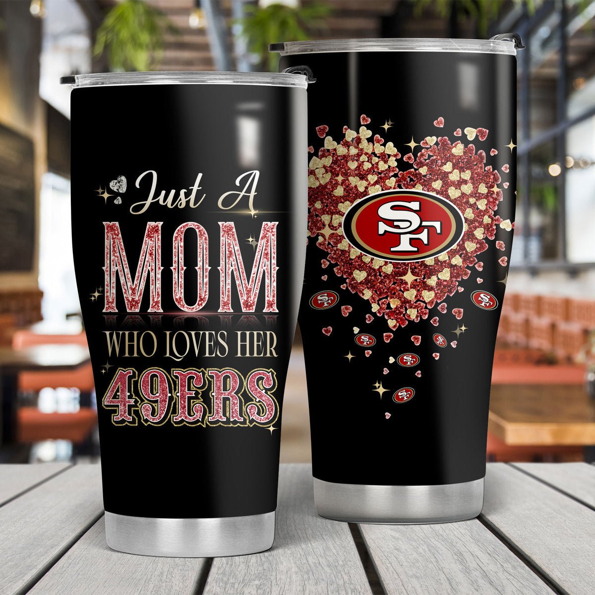 Just A Mom Who Loves Her San Francisco Football Tumbler - Best Gift For Mother's Day