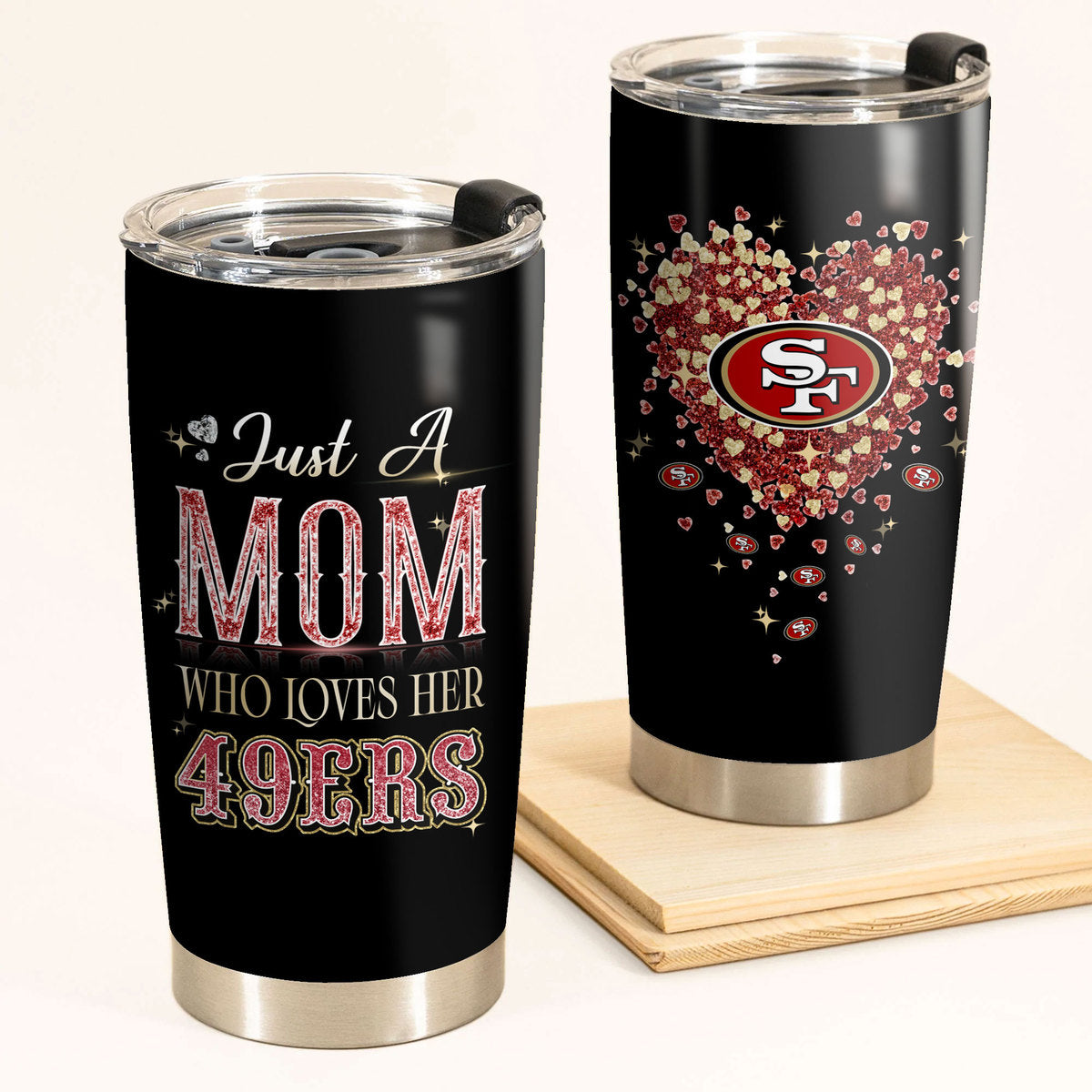 Just A Mom Who Loves Her San Francisco Football Tumbler - Best Gift For Mother's Day