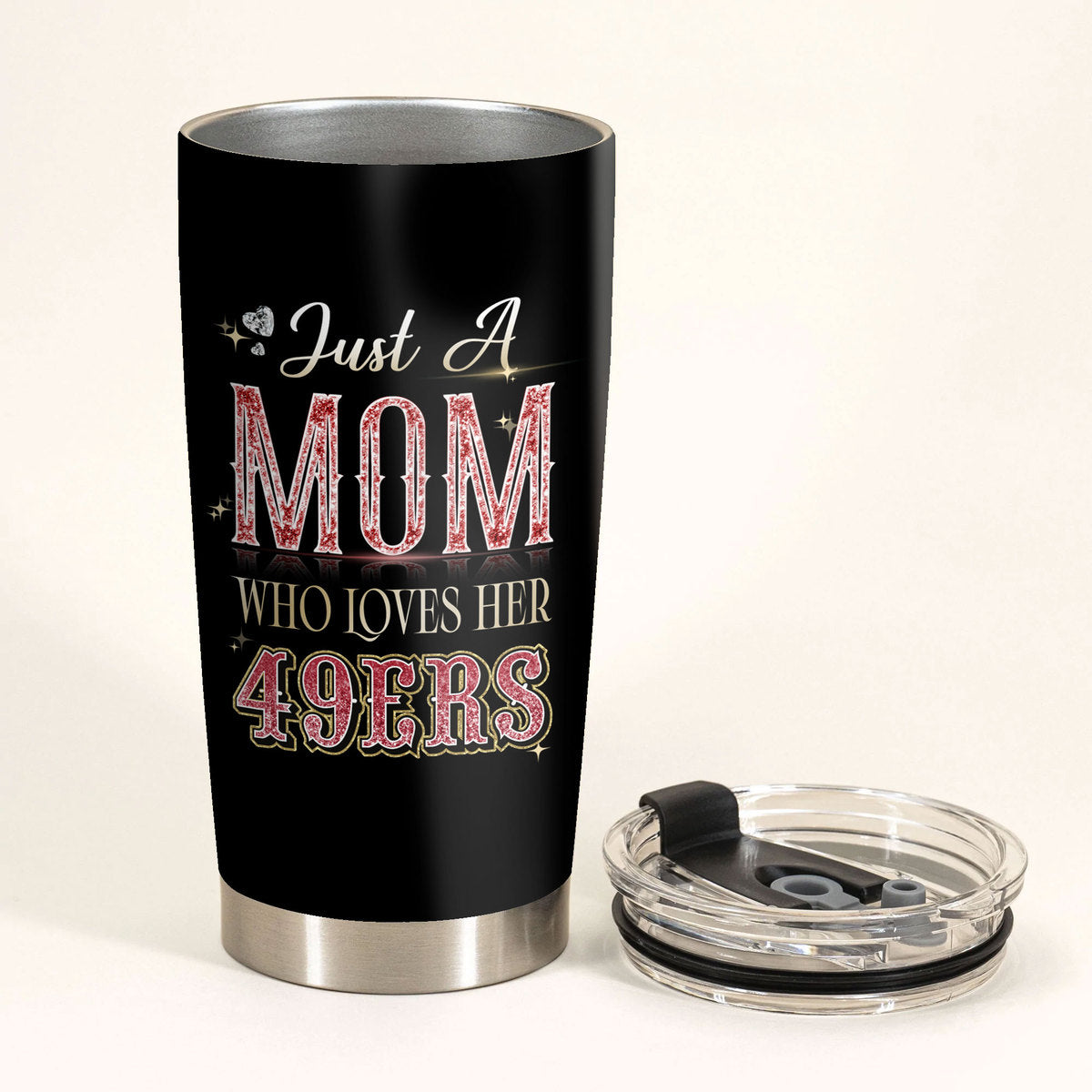 Just A Mom Who Loves Her San Francisco Football Tumbler - Best Gift For Mother's Day