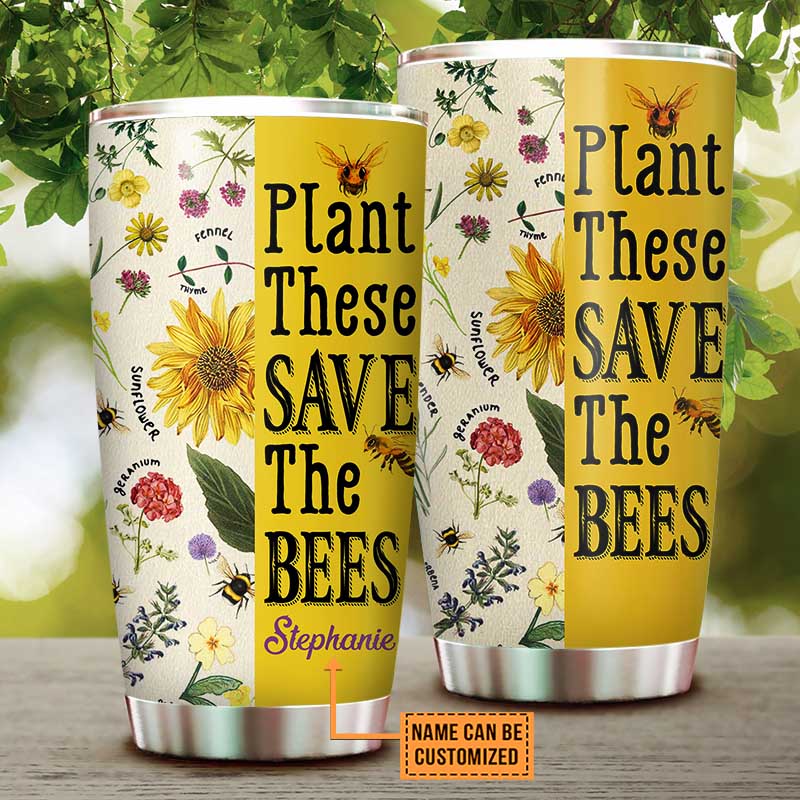 Personalized Plant These Save The Bees Tumbler