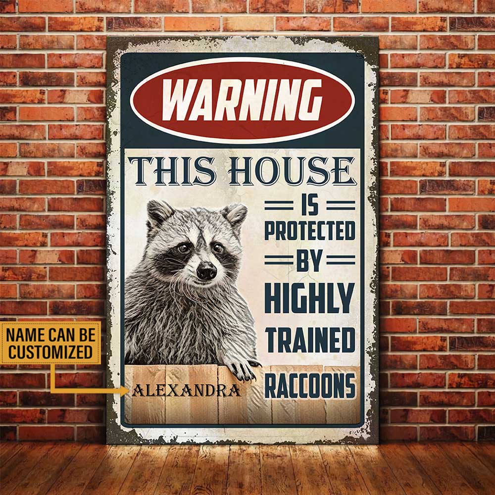 Personalized This House Is Protected By Highly Trained Raccoons Poster