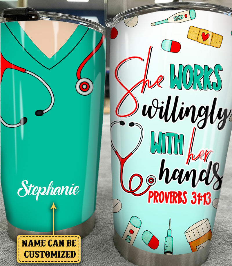 Personalized Nurse She Works Willingly With Her Hands Tumbler