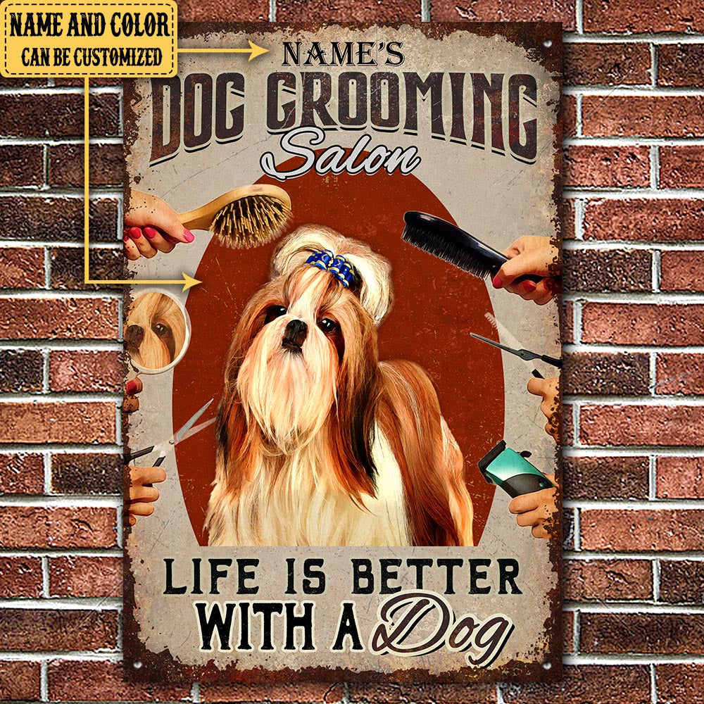 Personalized Dog Grooming Salon Life Is Better With A Dog Metal Sign