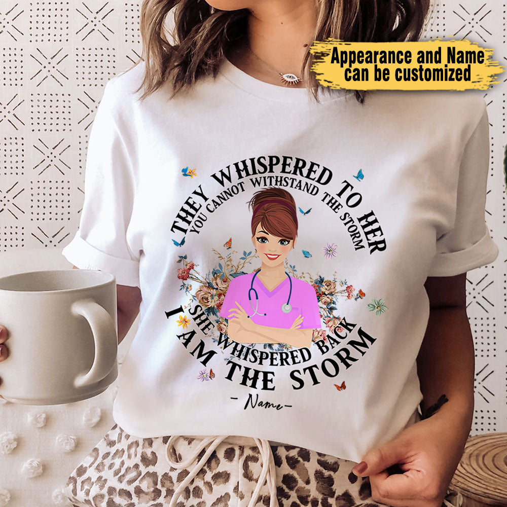 I Am The Storm - Personalized Nurse Shirt