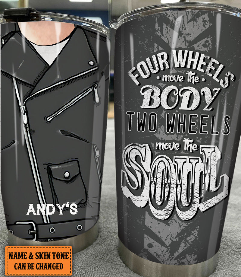 Personalized Four Wheels Move The Body Two Wheels Move The Soul Biker Tumbler