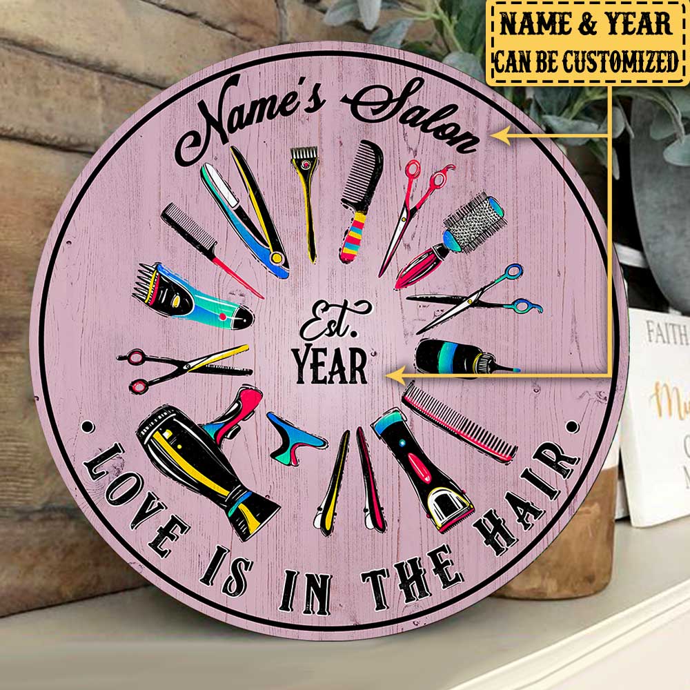 Personalized Hair Salon Love Is In The Hair Wood Round Sign