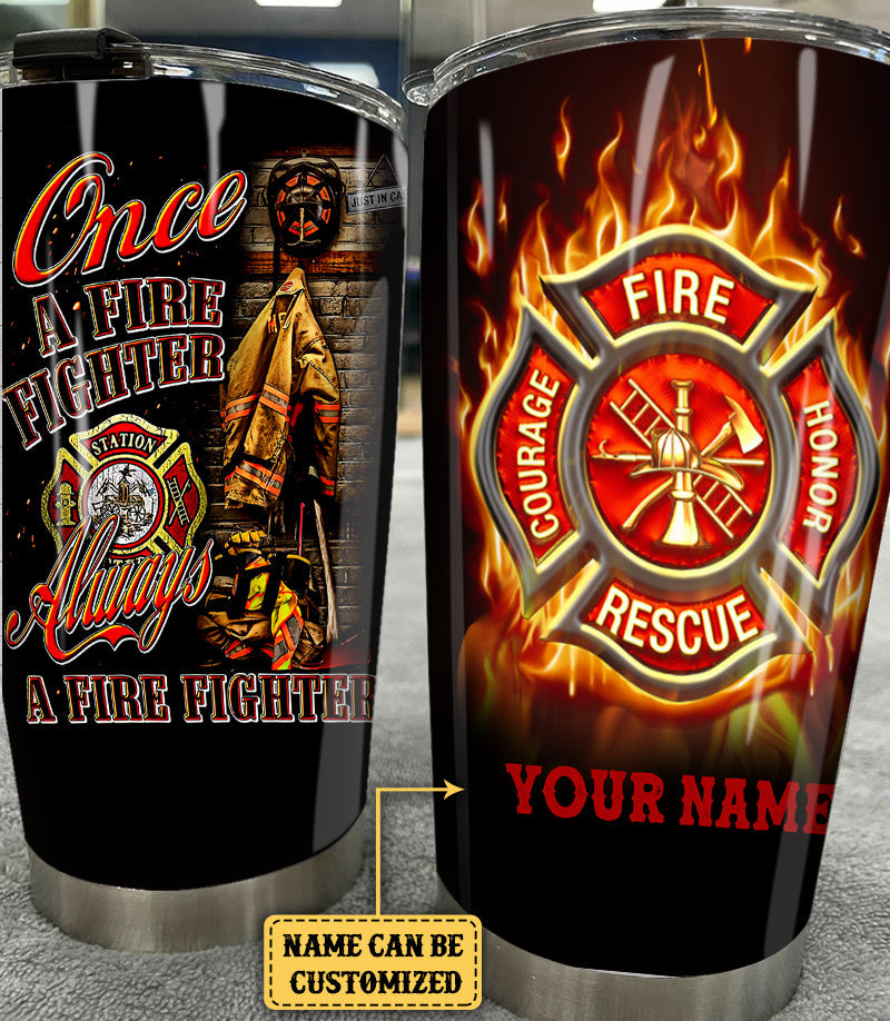 Personalized Once A Firefighter Always A Firefighter Tumbler