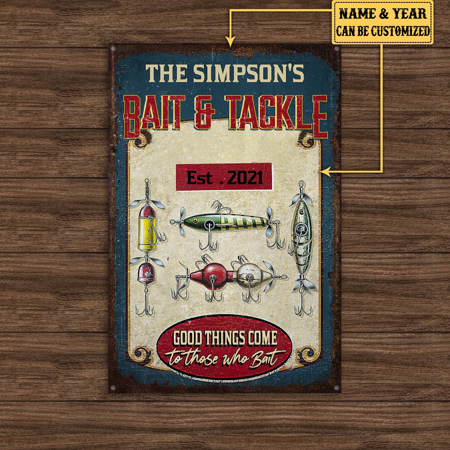 Personalized Bait And Tackle Fishing Good Things Come To Those Who Bait Metal Sign