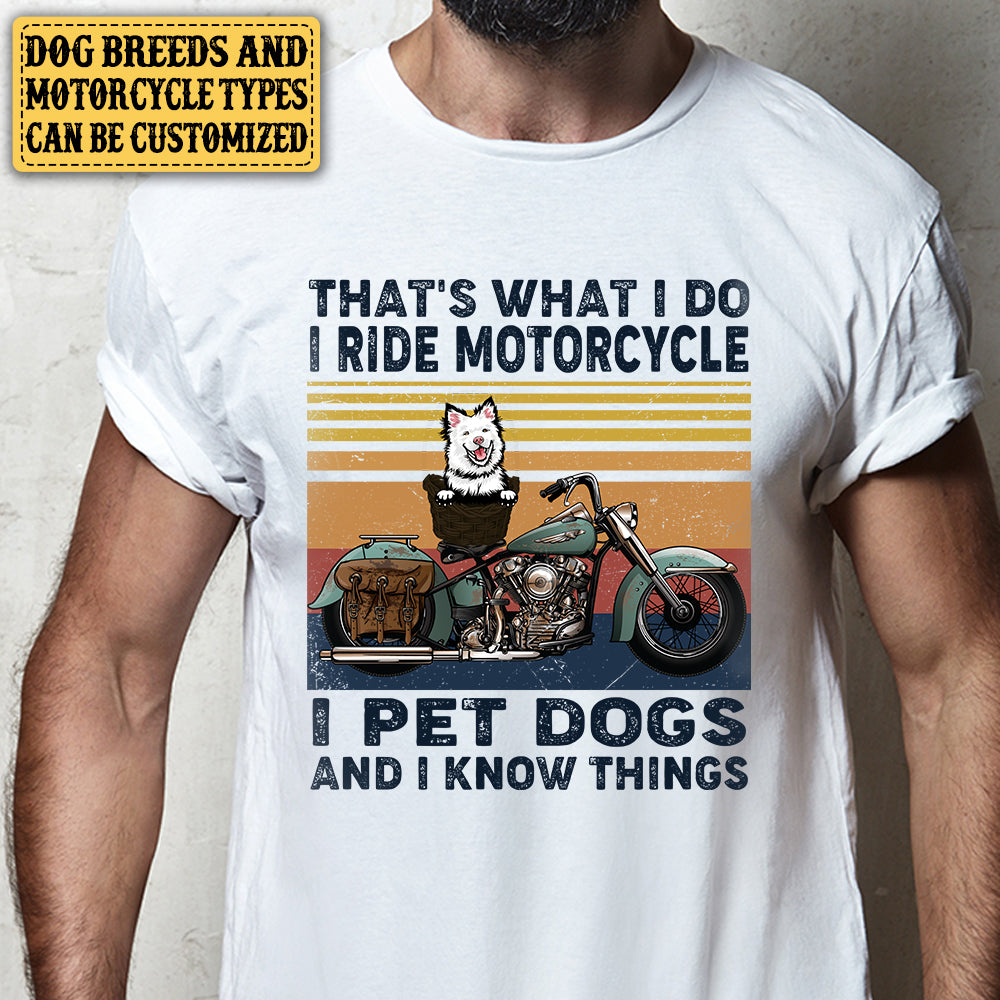 Personalized That's What I Do I Ride Motorcycles I Pet Dogs Shirt