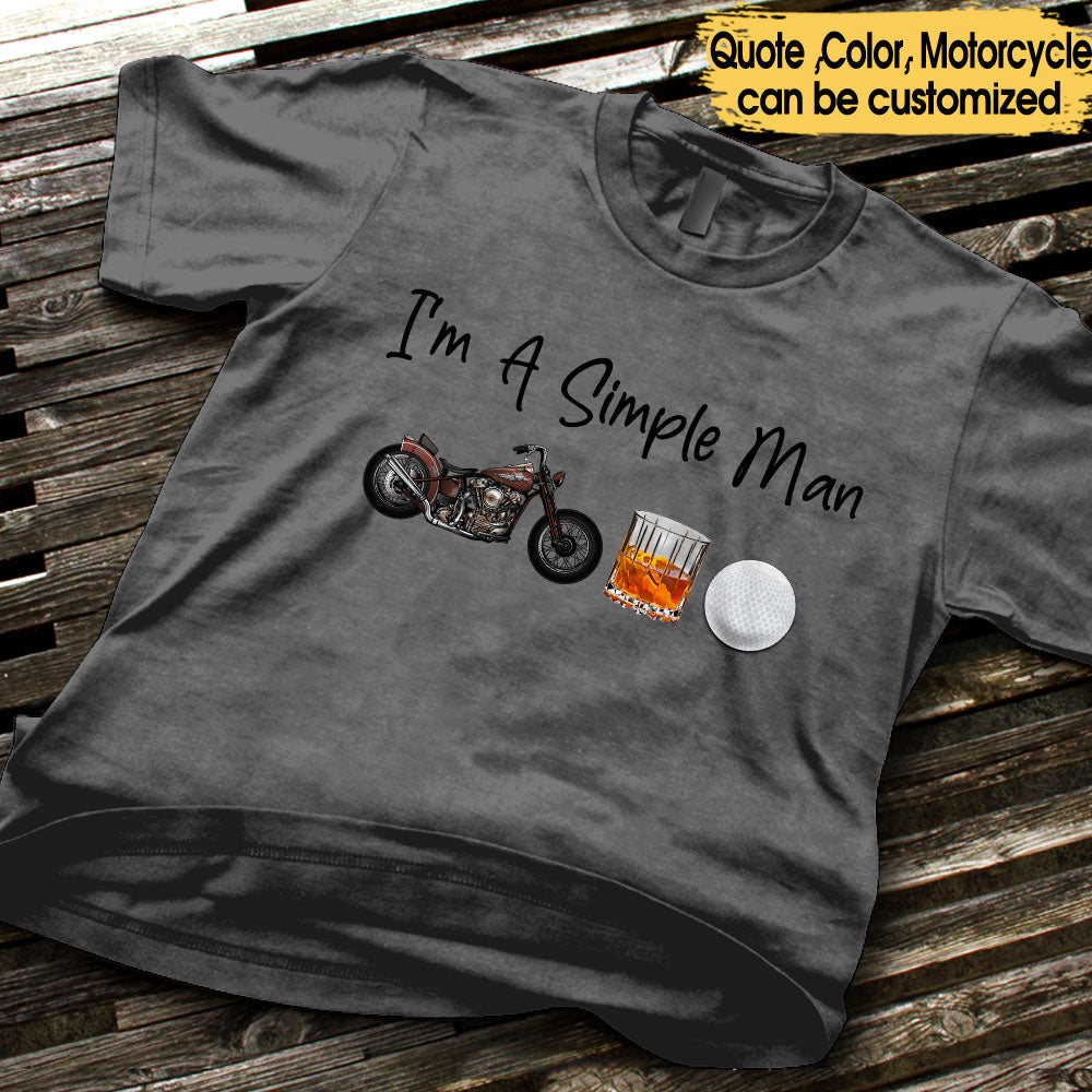 I'm A Simple Man Like Motorcycles, Whisky And Golf - Personalized Shirt