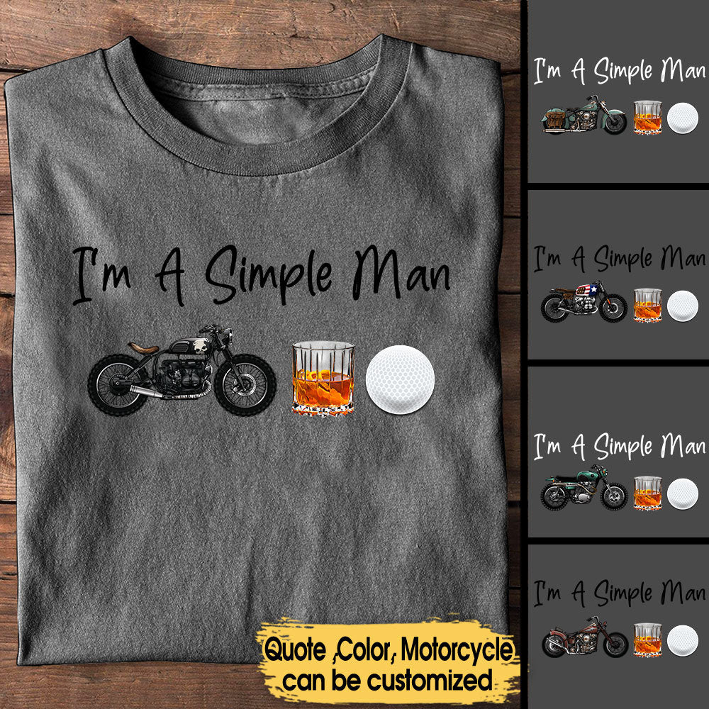 I'm A Simple Man Like Motorcycles, Whisky And Golf - Personalized Shirt