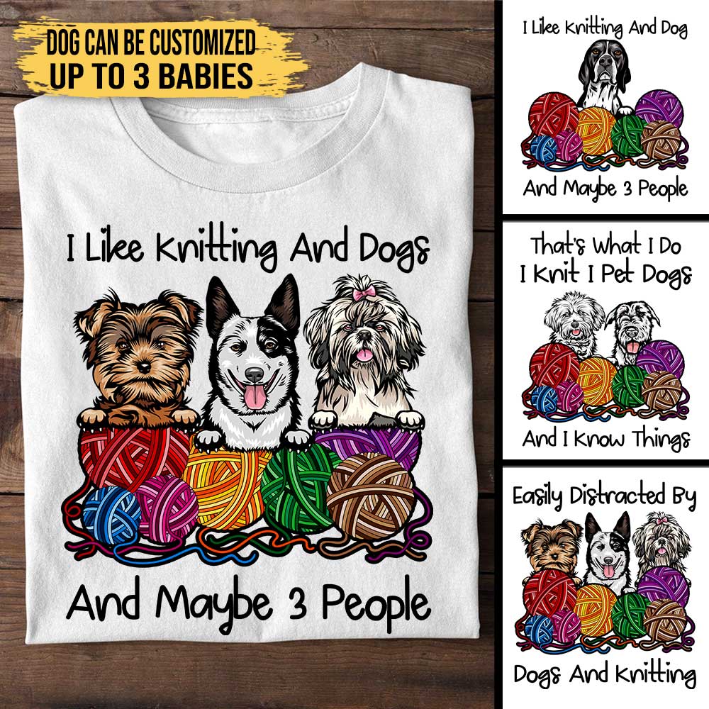 I Like Knitting And Dogs - Personalized Shirt