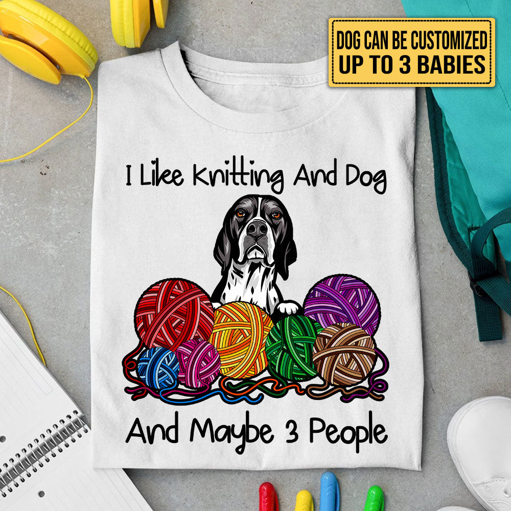 I Like Knitting And Dogs - Personalized Shirt