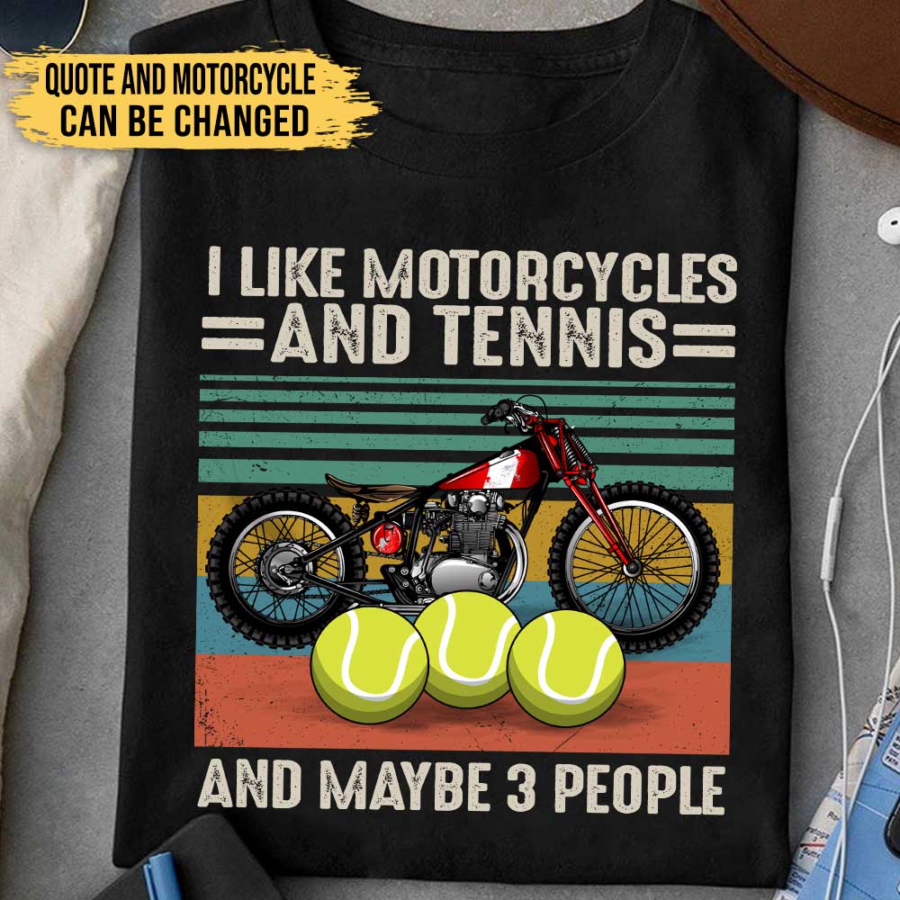 Love Motorcycles And Tennis - Personalized Shirt