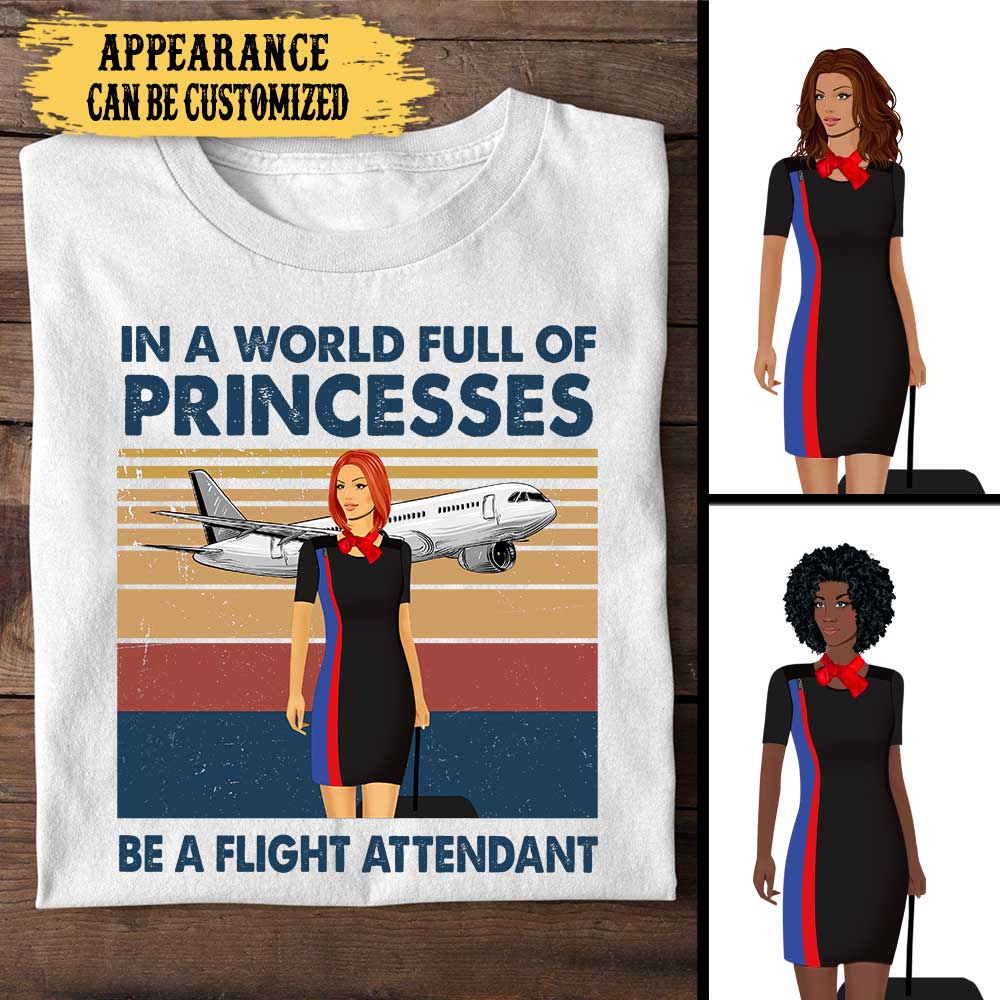 Personalized In A World Full Of Princesses Be A Flight Attendant Shirt