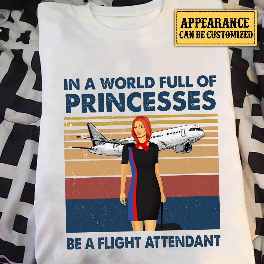 Personalized In A World Full Of Princesses Be A Flight Attendant Shirt