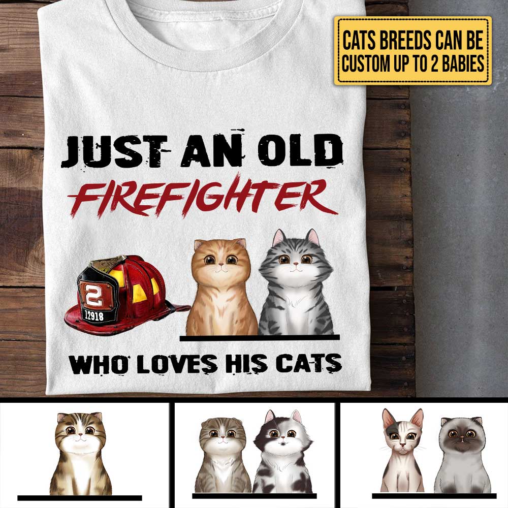 Personalized Just An Old Firefighter Who Loves His Cats Shirt