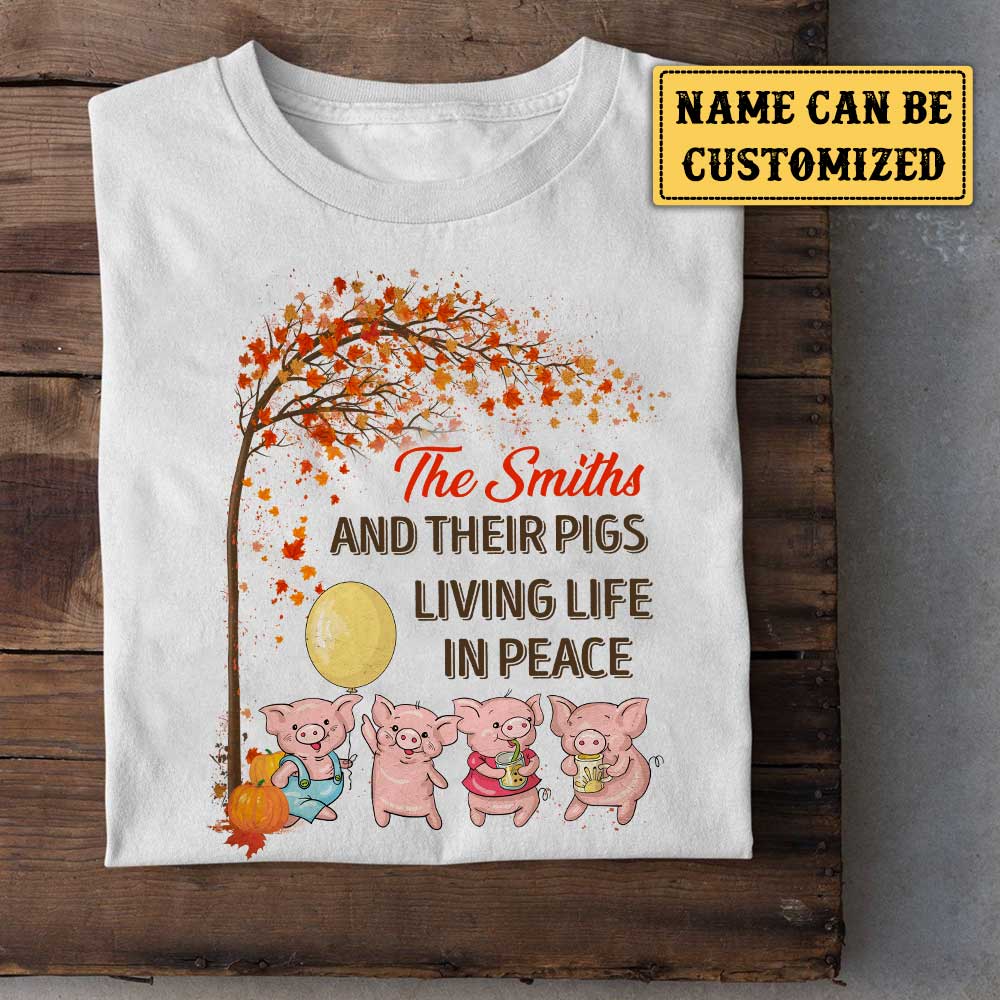 Personalized Family And Their Pigs Living Life In Peace Shirt