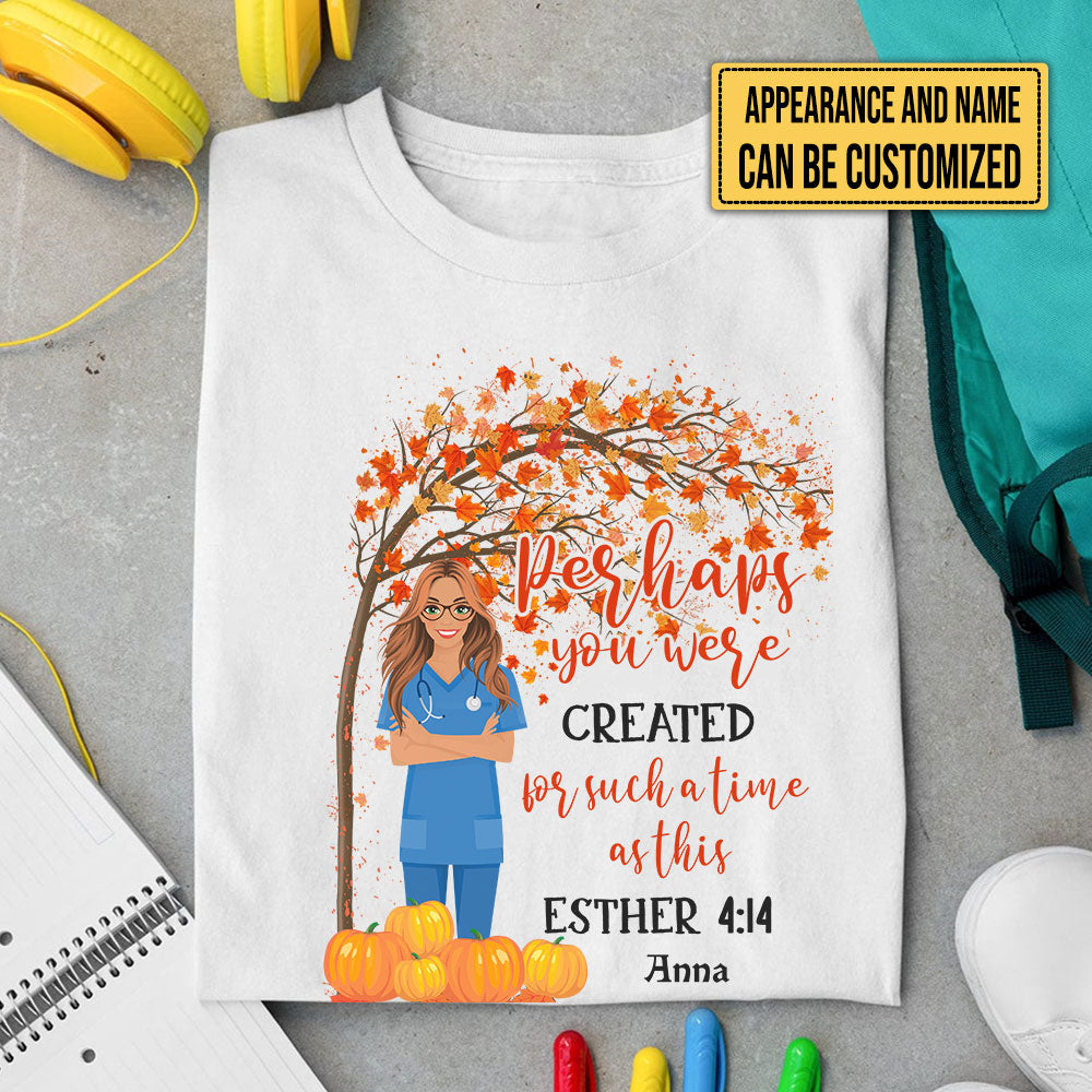 Personalized Perhaps You Were Created For Such A Time As This Esther 4:14 Nurse Shirt
