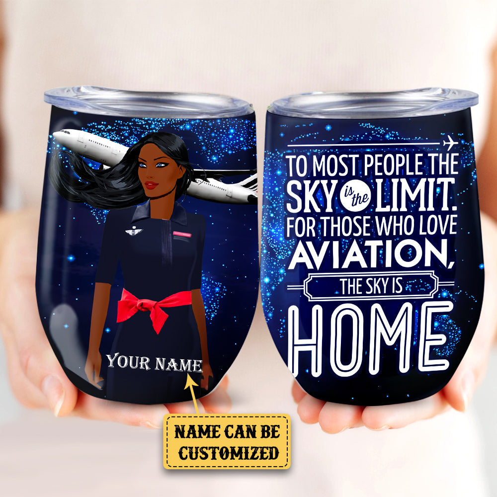 Personalized Flight Attendant The Sky Is Home Wine Tumbler