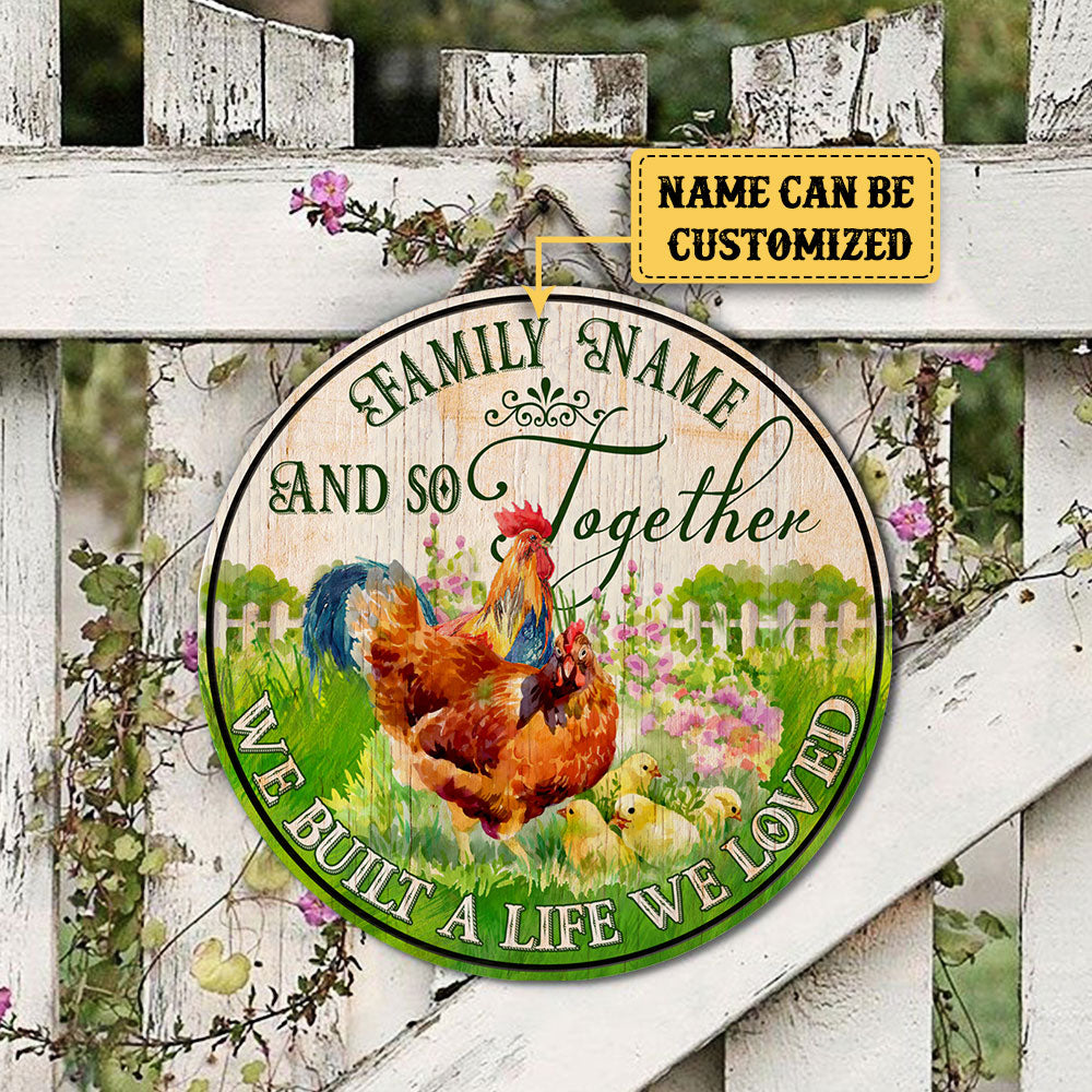 Personalized Chicken We Built A Life We Loved Wood Round Sign