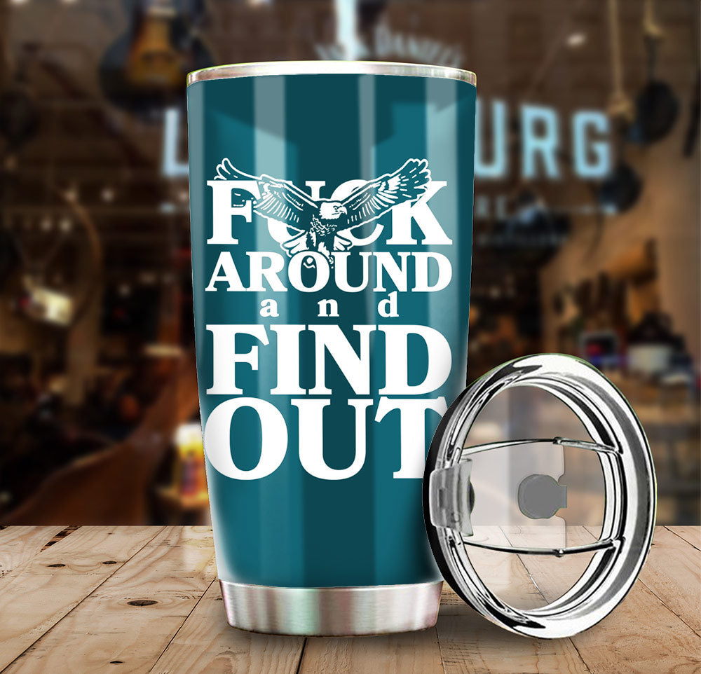 Stainless Steel Champions Tumbler - F**K Around And Find Out - PLDPAEG (TT)