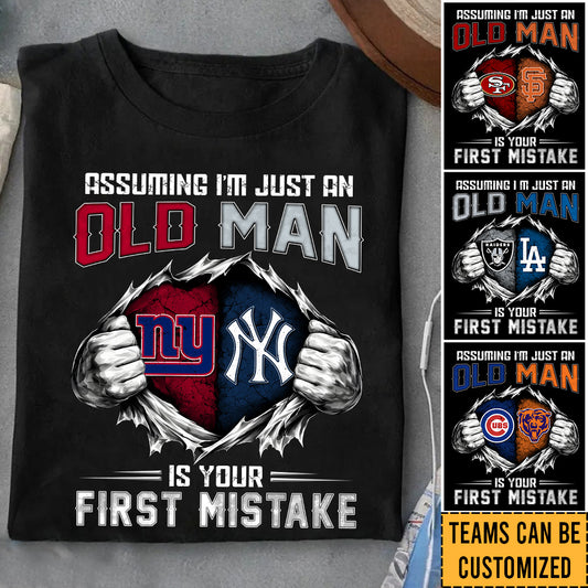 Assuming I'm Just An Old Man Is Your First Mistake - Customized Shirt