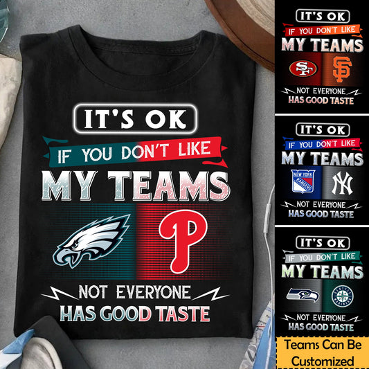 Not Everyone Has A Good Taste Shirt - Customized Shirt