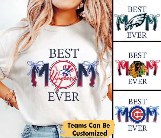 Best Mom Ever - Customized Shirt