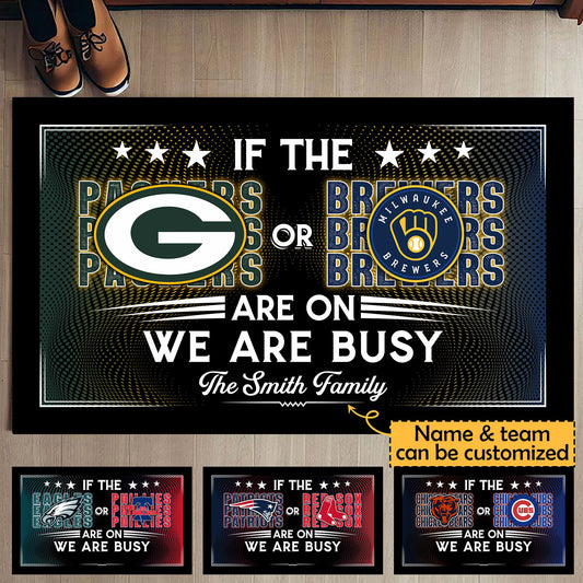 If Teams Are On We Are Busy -  Customized Doormat - Anti Slip Indoor Doormat