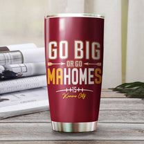 Patrick Mahomes Tumbler - Go Big Or Go Mahomes
