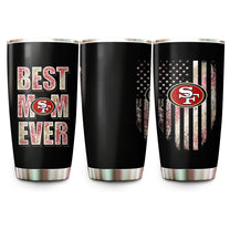 Best Mom Ever - San Francisco Football Tumbler - Best Gift For Mother's Day (SF49)