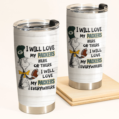 I Will Love Green Bay Football Here Or There Tumbler