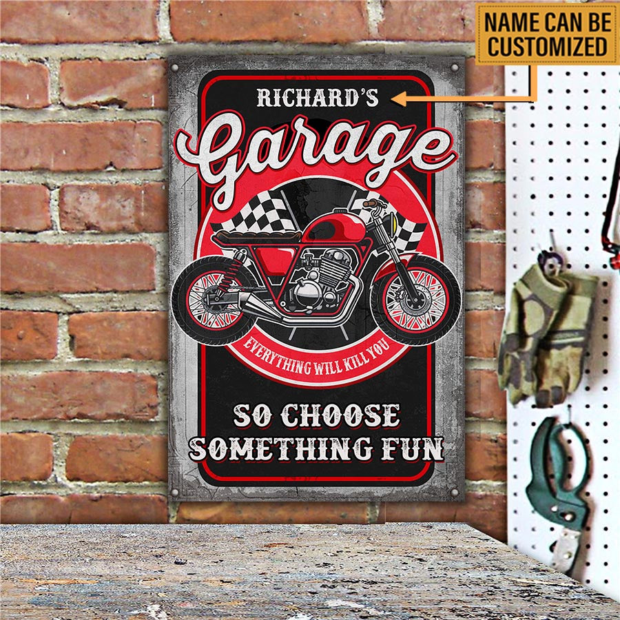 Personalized Motorcycle Garage Everything Will Kill You So Choose Something Fun Metal Sign