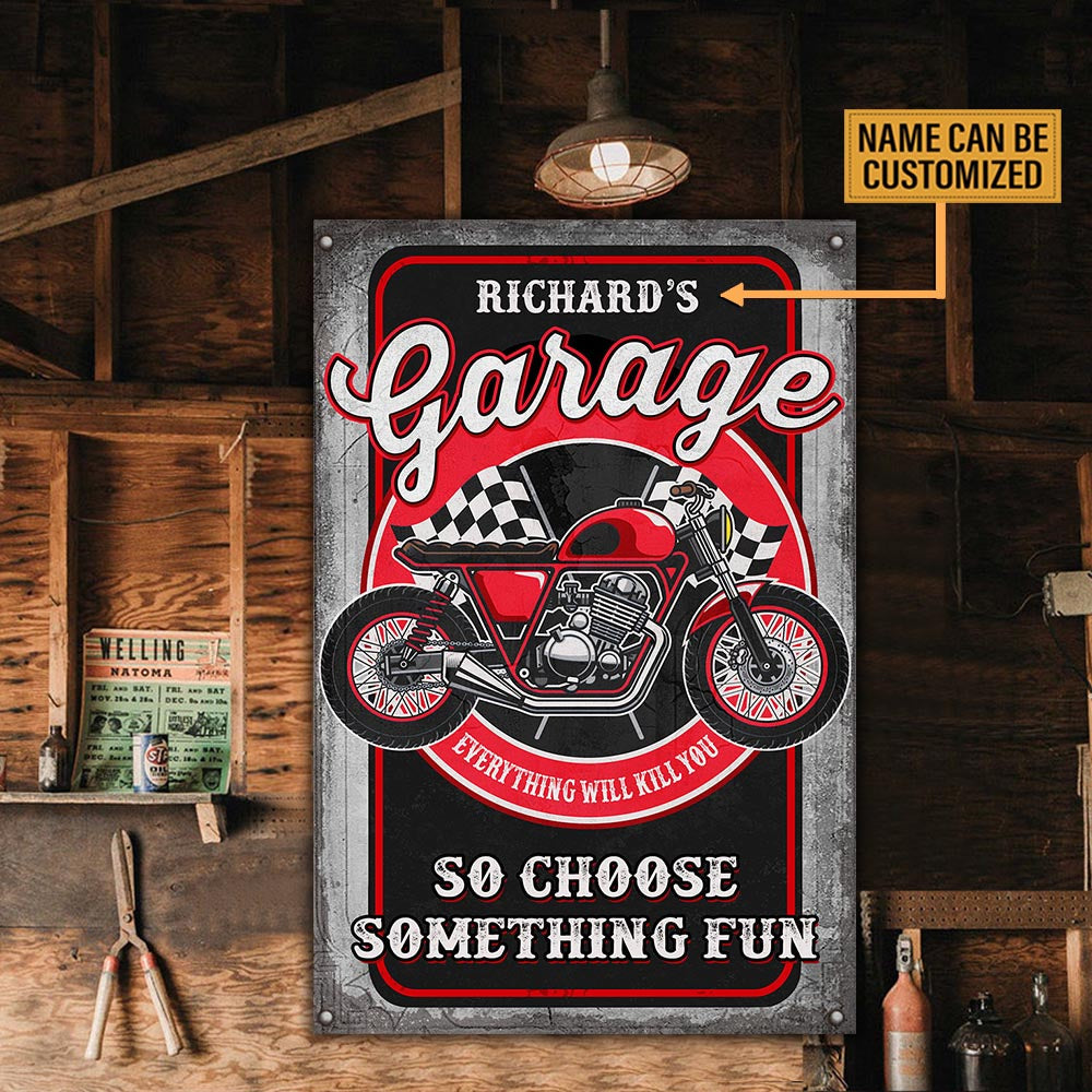 Personalized Motorcycle Garage Everything Will Kill You So Choose Something Fun Metal Sign
