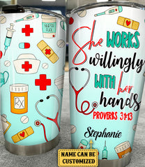 Personalized Nurse She Works Willingly With Her Hands Tumbler