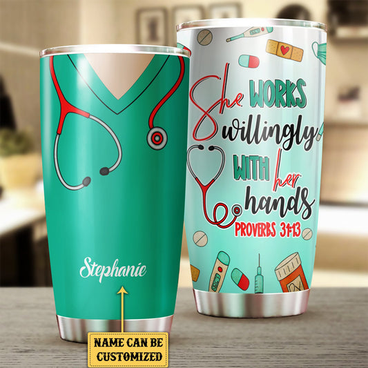 Personalized Nurse She Works Willingly With Her Hands Tumbler