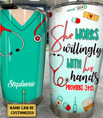Personalized Nurse She Works Willingly With Her Hands Tumbler
