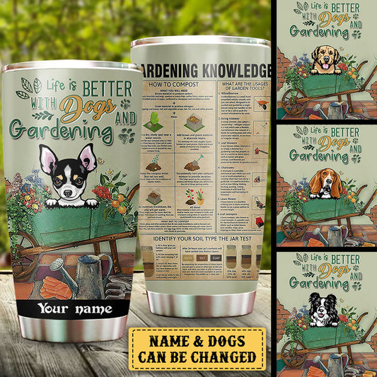 Personalized Life Is Better With Dog And Gardening Knowledge Tumbler