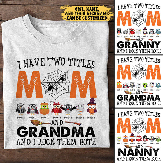 I Have Two Titles Mom And Grandma And I Rock Them Both - Personalized Shirt