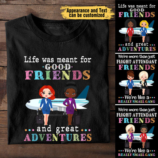 Life Was Meant For Good Friend And Great Adventures - Personalized Shirt