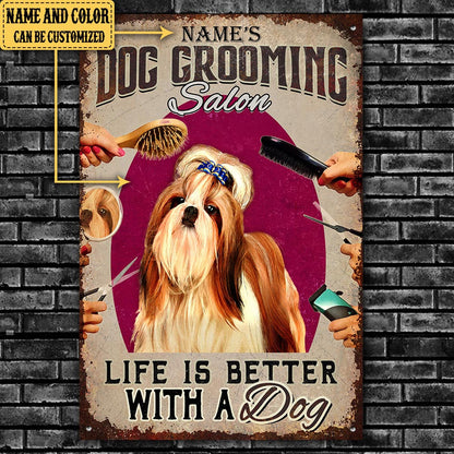 Personalized Dog Grooming Salon Life Is Better With A Dog Metal Sign