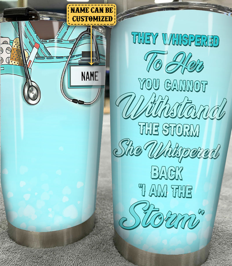 Personalized They Whispered To Her You Cannot Withstand The Storm She Whispered I Am The Strom Back  Tumbler