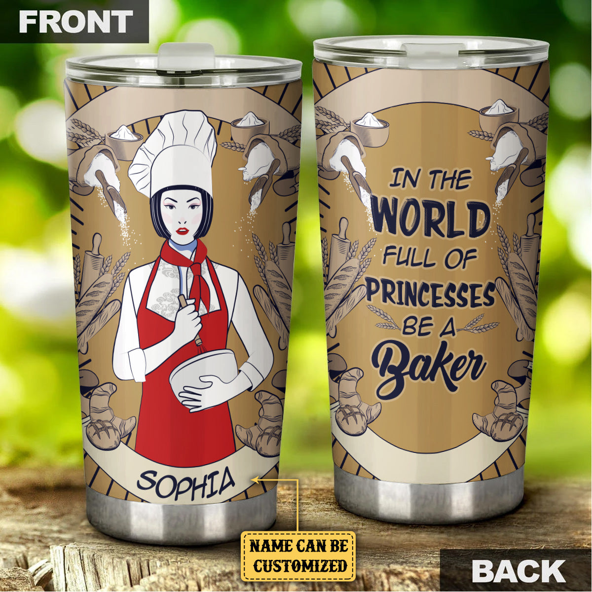 Personalized In A World Full Of Princesses Be A Baker Tumbler