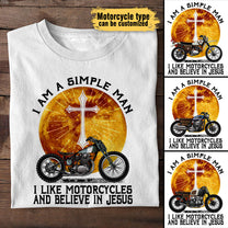 I Am A Simple Man I Like Motorcycles And Believe In Jesus - Personalized Shirt