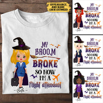 Personalized My Broom Broke So Now I Am A Flight Attendant Shirt