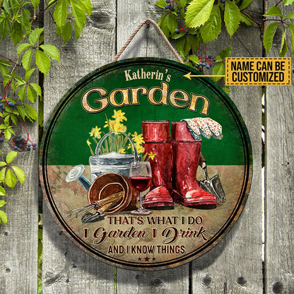 Personalized That's What I Do I Garden I Drink And I Know Things Garden Wood Round Sign